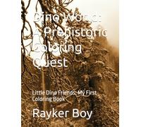 Dino World: A Prehistoric Coloring Quest: Little Dino Friends: My First Coloring Book