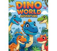 DINO WORLD ADVENTURE: Fun & Easy Dinosaur Coloring Book for Kids Ages 4-8 - 39 Awesome T-Rex, Triceratops, Stegosaurus & More Dinosaurs to Color!