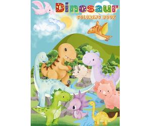 Dino World: Coloring Book: Fun & Friendly Dinosaurs Inside! for Kids Ages 2-5