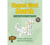 Dino World - Shaped Word Search & Coloring Book (Large Print): 60 Big-Letter Puzzles • Sight-Word Sentences • Ages 5-8