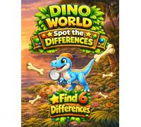 Dino World Spot the Differences: Dinosaur Puzzle Book for Kids Ages 4-8: 30 Fun Spot the Difference Dinosaur Puzzles | Find 6 Differences in Every Puzzle