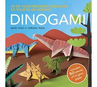 Dinogami: 25 of Your Favorite Dinosaurs to Fold in an Instant