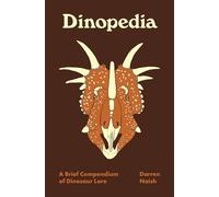 Dinopedia – Bref compendium du savoir sur les dinosaures – Princeton University Press