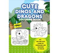 Dinos and Dragons Coloring Book for Kids Ages 4-8: Fun and Easy Dinosaur & Dragon Adventures for Boys and Girls
