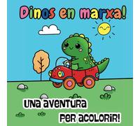 Dinos en marxa! Una aventura per acolorir!: Llibre de pintar dinosaures amb vehicles per a nens petits