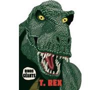 Dinos géants - T-Rex Marco Sanders (Auteur), Rosalind Elland-Goldsmith (Traduction), Dan Crisp (Illustration)