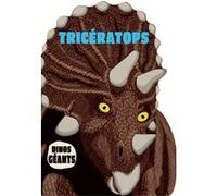 Dinos géants - Tricératops Marco Sanders (Auteur), Rosalind Elland-Goldsmith (Traduction), Dan Crisp (Illustration)