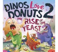 Dinos Love Donuts 2: The Rise of the Yeast