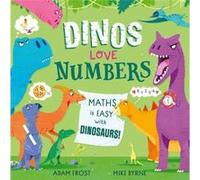 Dinos Love Numbers by Adam Frost Adam Frost (Auteur)