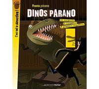 Dinos parano: 3 grandes enquêtes