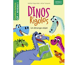 Dinos Rigolos - Un étrange objet - CP niveau 1 - Premières lectures Lito