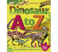 Dinosaur A to Z: An Amazing Alphabetical Dinosaur Parade