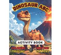 Dinosaur ABC Activity Book: Coloring, Tracing, Writing Letters