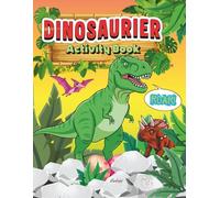 Dinosaur Activity Book - Dino Adventure for Kids: Coloring Pages, Mazes, Dot-to-Dots, Spot the Difference & More Fun Educational Games with Dinosaurs