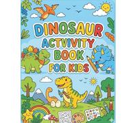 Dinosaur Activity Book for Kids: A Super Fun Coloring, Mazes, Dot to Dot, Tracing, Cutting Practice, Puzzles and Fun Learning Activities for Kids Ages 4-10 | 8.5 x 11 Inches, 161 Pages