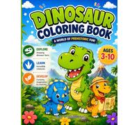 Dinosaur Activity Book for Kids Ages 3-10: 70 Pages of Coloring, Fun Facts, Games, Activities & a Certificate of Completion - The Ultimate Dino Adventure for Boys and Girls