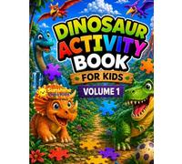 Dinosaur Activity Book for Kids Volume 1