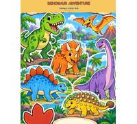 Dinosaur Adventure Coloring & Activity Book: Learn Dinosaur Names, Color Prehistoric Animals, and Complete Fun Activities for Kids Ages 4-8