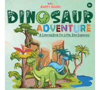 Dinosaur Adventure Coloring Book: “A Coloring Book for Little Dino Explorers”