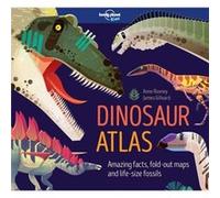 Dinosaur Atlas by Lonely Planet Kids & Anne Rooney & Illustrated by James Gilleard Lonely Planet Kids Anne Rooney Illustrated by James Gilleard (Auteur)