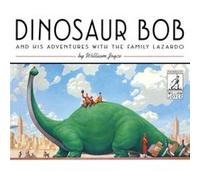 Dinosaur Bob and His Adventures with the Family Lazardo by William Joyce William Joyce (Auteur)