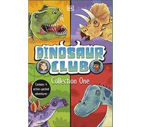 Dinosaur Club Collection One – Contient 4 aventures palpitantes – Dorling Kindersley