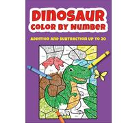 Dinosaur Color by Number Addition and Subtraction Up to 20: Fun Math Coloring Book for Kids Ages 5-8