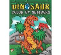 Dinosaur Color By Numbers: Coloring Book For Kids Ages 4-8 Activity Book For Boys & Girls