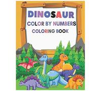 Dinosaur Color By Numbers Coloring Book: Great Gift For Boys & Girls, Ages 4-9 Fun Activities For Kids Book New