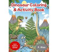 Dinosaur Coloring & Activity Book: Fun Dinosaur Coloring Pages, Mazes, Counting, and Spot the Differences
