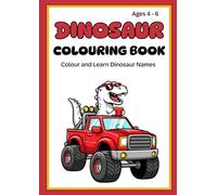 Dinosaur Coloring Book: Colour and Learn Dinosaur Names - Volume 2: Fun and Educational Dinosaur Colouring Pages for Kids Ages 4-6