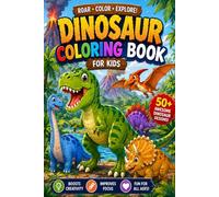 Dinosaur Coloring Book for Kids: 50 Roar-Some Prehistoric Designs for Boys and Girls - T-Rex, Triceratops, Stegosaurus and More