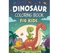 Dinosaur Coloring Book for Kids: A Fun Journey Through Prehistoric Times with T-Rex, Stegosaurus, and Other Dinosaurs - Perfect for Kids