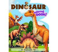 Dinosaur Coloring Book for Kids Ages 1-10: Fun & Easy Big Dinosaurs to Color - T-Rex, Triceratops, Stegosaurus & More - Perfect for Toddlers & Young Children