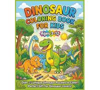 Dinosaur Coloring Book for Kids Ages 3-12: Jumbo Dino Activity Book with Realistic & Adorable Illustrations for Young Enthusiasts, Color by Numbers, ... Prehistoric Family Lands - 8.5 x 11, 72 Pages