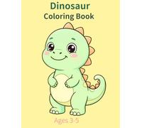 Dinosaur Coloring Book for Kids Ages 3-5: Cute Baby Dinosaurs | Big and Simple Dinosaur Coloring Pages for Toddlers and Preschoolers