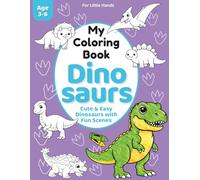 Dinosaur Coloring Book for Kids Ages 3-6: Cute & Easy Dinosaurs with Fun Scenes