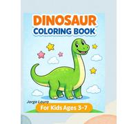 DINOSAUR COLORING BOOK: For Kids Ages 3-7