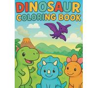 Dinosaur Coloring Book for Kids Ages 4-6: Fun and Cute Dinosaur Designs for Boys and Girls
