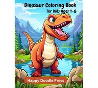 Dinosaur Coloring Book for Kids Ages 4-8: 50 Cute and Exciting Dinosaur Illustrations to Spark Creativity and Keep Kids Entertained for Hours,Fun and ... Adventures to Color for Boys and Girls