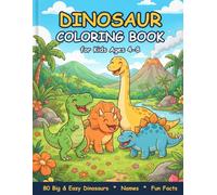 Dinosaur Coloring Book for Kids Ages 4-8: 80 Big & Easy Dinosaurs with Names and Fun Facts - Cute Coloring Pages for Boys and Girls, Toddlers and Preschoolers