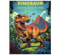 Dinosaur Coloring Book for Kids, Ages 4 - 8: Dive into fun with this Dinosaur Coloring Book! Featuring over 50 pages of adorable dinosaurs, it’s ... and unleash their prehistoric creativity!
