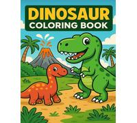 Dinosaur Coloring Book for Kids Ages 4-8: Fun and Easy Dino Designs for Toddlers, Preschoolers, and Young Dinosaur Lovers: Includes 30 Cute Dinosaurs ... Lines for Easy Coloring and Early Learning