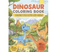 Dinosaur Coloring Book for Kids Ages 4-8: Fun and Easy Prehistoric Adventures: Cute Dinosaurs, Simple Designs, Big Fun - Perfect for Boys and Girls
