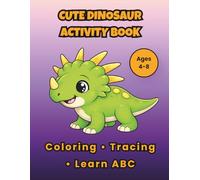 Dinosaur Coloring Book for Kids Ages 4-8: Fun and Educational Coloring Pages with Simple Words, Letter Tracing, Cute Dinosaurs, and Objects | Learn ABC, Trace Letters, and Have Fun