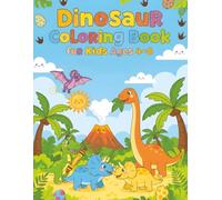 Dinosaur Coloring Book for Kids Ages 4-8: Journey Back in Time: 55 Fun Dinosaur Coloring Pages for Young Explorers!