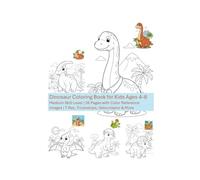 Dinosaur Coloring Book for Kids Ages 4-8 - Medium Skill Level | 26 Pages with Color Reference Images | T-Rex, Triceratops, Velociraptor & More: 2 ... | Fun Prehistoric Coloring Adventure for Kids
