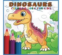 Dinosaur Coloring Book for Kids and All Ages: Big and Bold, Simple and Fun Designs for all Ages, My First Dinosaur Coloring Book, 40 pages, 8.5x8.5 inches