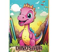 Dinosaur Coloring Book for Kids: Coloring Book for Kids:Coloring Fun Gift for Dino Fans: Cute Laughing Dinosaur Designs to Color Dinosaur, Cute ... Adventures to Color for Little Explorers