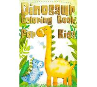 Dinosaur Coloring Book For Kids: Dinosaur Coloring Book With 100 Unique Vectoriel Including T-Rex, ,Triceratops, Stegosaurus, Tyrannosaurus, Hypsilophodon, Allosaurus, Velociraptor, Pteranodon...